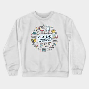 2020 Quarantine Covid-19 Memories Art by Kelly Design Company Crewneck Sweatshirt